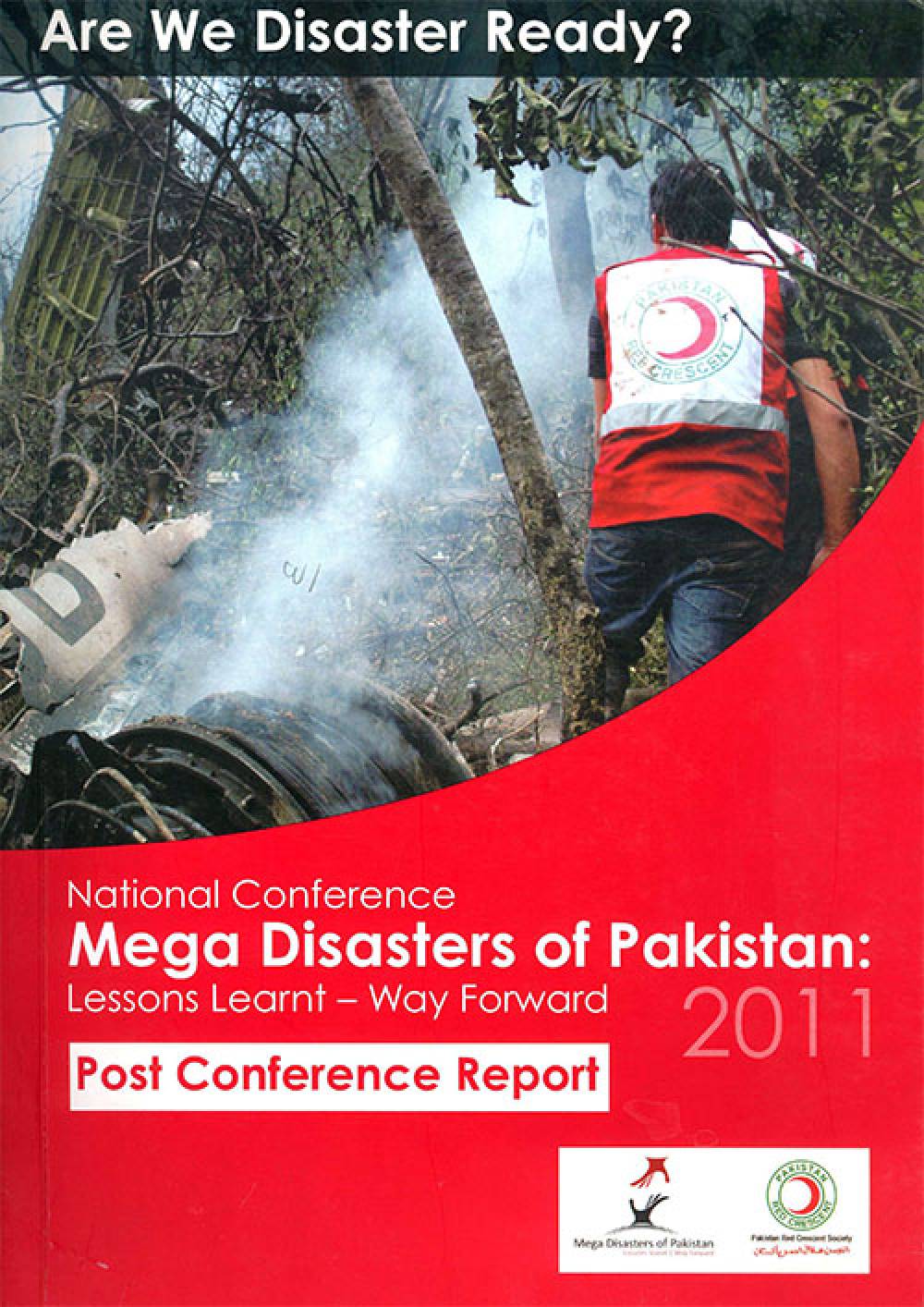 Mega Disasters of Pakistan Post Conference Report 2011