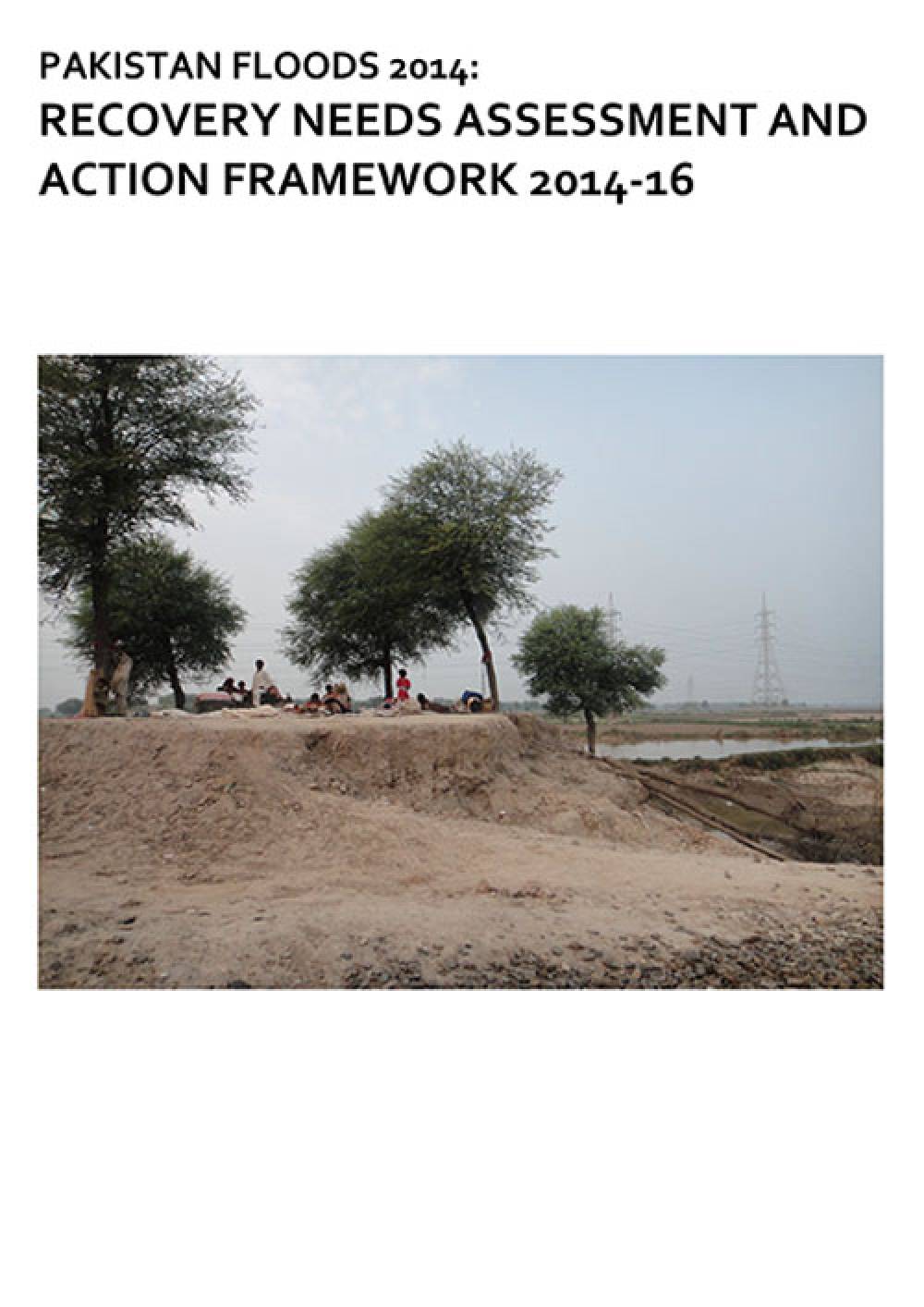 Pakistan Floods 2014: Recovery Needs Assessment & Action Framework 2014-16